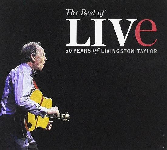 Cover for Livingston Taylor · Best Of Live: 50 Years Of Livingston Taylor (CD) (2021)