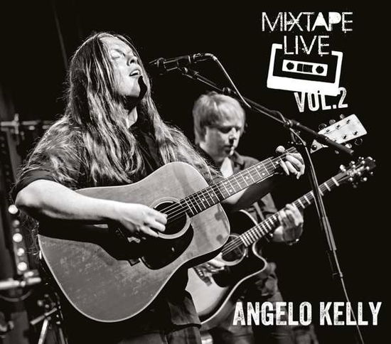 Angelo Kelly · Mixtape Live Vol.2 (CD) (2018)