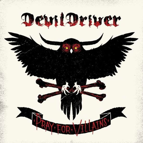 Pray for Villains - DevilDriver - Musiikki - BMG Rights Management LLC - 4050538372793 - perjantai 28. syyskuuta 2018