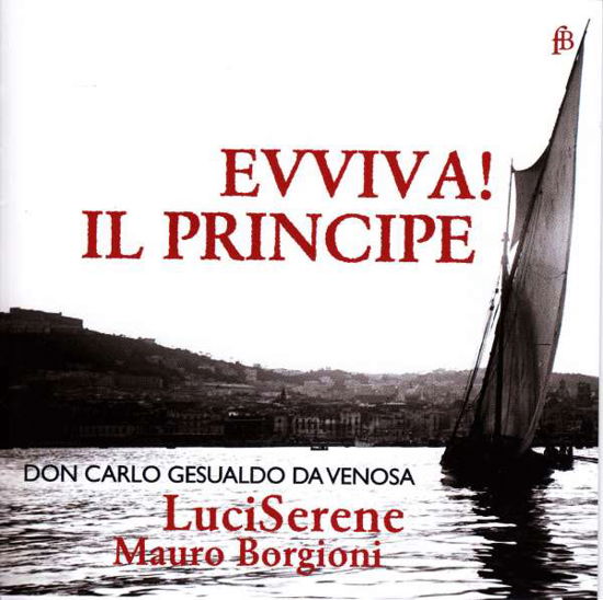 Evviva! Il Principe - C. Gesualdo - Music - FRA BERNARDO - 4260307434793 - November 4, 2016