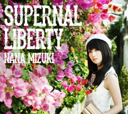 Supernal Liberty - Mizuki. Nana - Musiikki - KING RECORD CO. - 4988003450793 - keskiviikko 16. huhtikuuta 2014