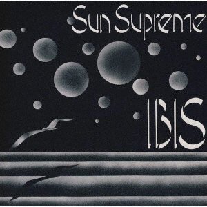 Cover for Ibis · Sun Supreme (CD) [Japan Import edition] (2021)