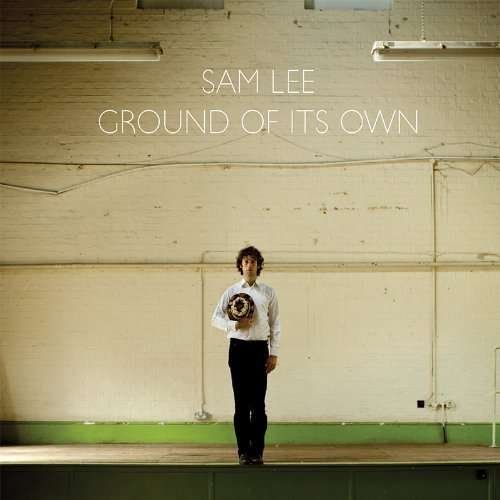 Cover for Sam Lee · Ground Of Its Own (LP) (2013)