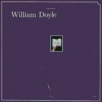 Cover for William Doyle · Lightnesses I &amp; Ii (LP) (2022)