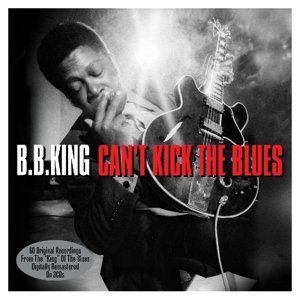 Can't Kick the Blues - King B.b. - Musik - NOT NOW - 5060342021793 - 28. Februar 2019