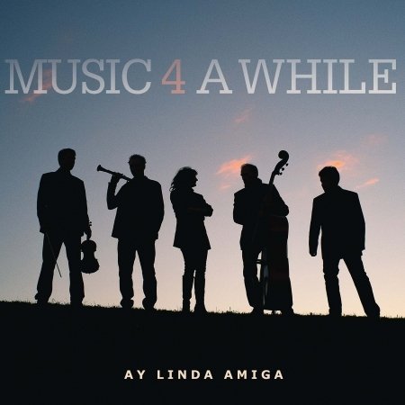 Cover for Music 4 A While · Ay Linda Amiga (CD) [Digipak] (2017)