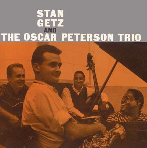 Cover for Stan Getz · Stan Getz And The Oscar Peterson Trio (CD) (2007)