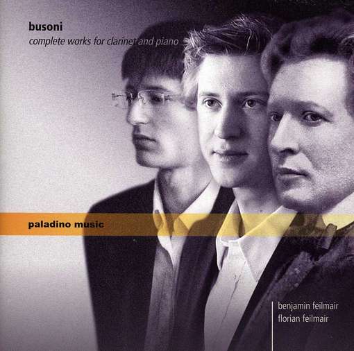 Complete Works For Clarinet & Piano - F. Busoni - Musik - PALADINO MUSIC - 9120040731793 - 1. Juli 2012