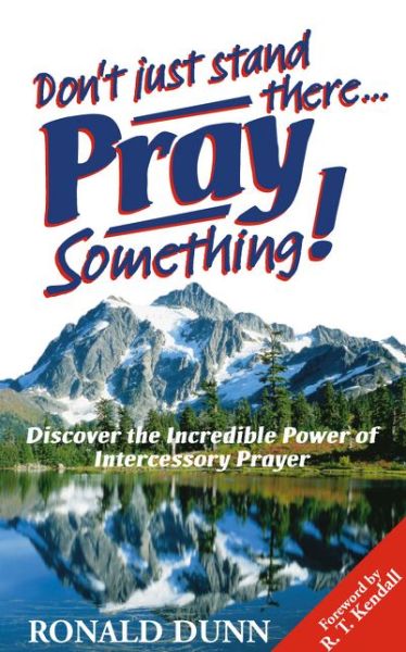 Cover for Ronald Dunn · Don't Just Stand There, Pray Something (Taschenbuch) (2001)