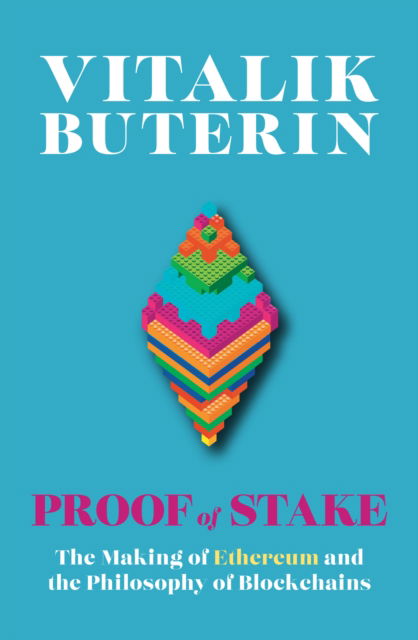 Proof of Stake: The Making of Ethereum and the Philosophy of Blockchains - Vitalik Buterin - Books - HarperCollins Publishers - 9780008562793 - September 29, 2022