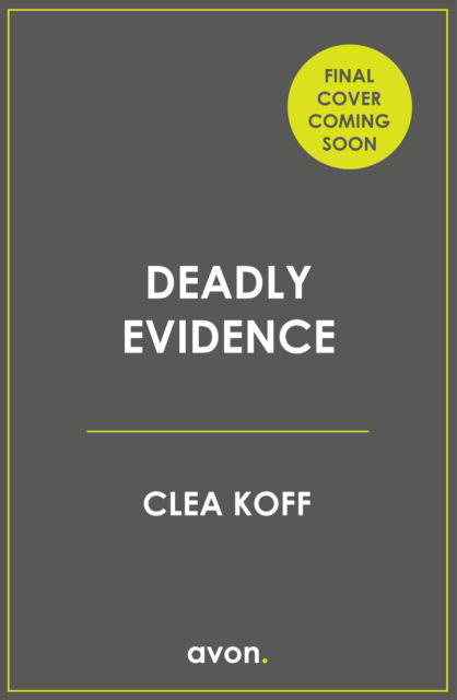 Deadly Evidence - The Jayne and Steelie Series - Clea Koff - Books - HarperCollins Publishers - 9780008687793 - April 24, 2025