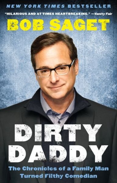 Cover for Bob Saget · Dirty Daddy: The Chronicles of a Family Man Turned Filthy Comedian (Paperback Book) [Reprint edition] (2014)