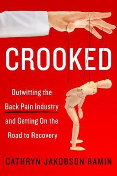 Cover for Cathryn Ramin · Crooked: Outwitting the Back Pain Industry and Getting on the Road to Recovery (Paperback Book) (2018)