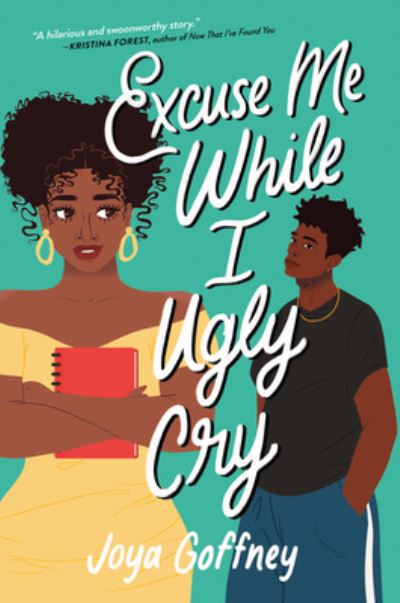 Cover for Joya Goffney · Excuse Me While I Ugly Cry (Hardcover Book) (2021)