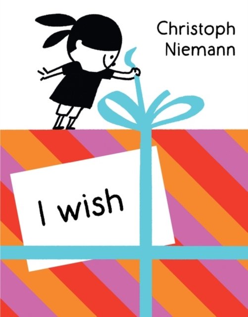 Cover for Christoph Niemann · I Wish (Gebundenes Buch) (2022)