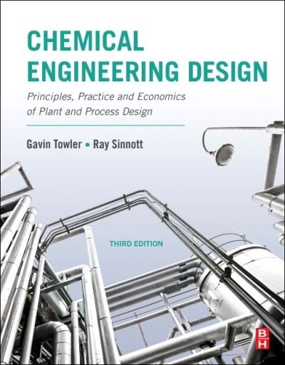 Cover for Towler, Gavin (Vice President and Chief Technology Officer, Honeywell / UOP, Des Plaines, IL, USA) · Chemical Engineering Design: Principles, Practice and Economics of Plant and Process Design (Pocketbok) (2021)