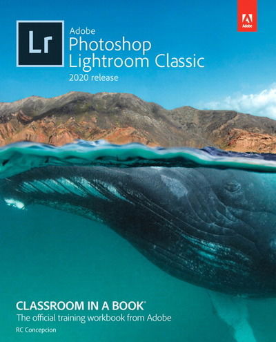 Cover for Rafael Concepcion · Adobe Photoshop Lightroom Classic Classroom in a Book (2020 release) - Classroom in a Book (Paperback Book) (2020)