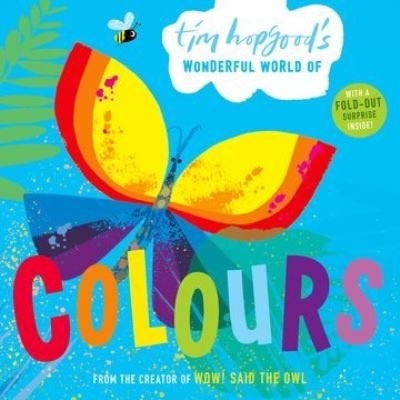 Cover for Tim Hopgood · Tim Hopgood's Wonderful World of Colours (Board book) (2021)