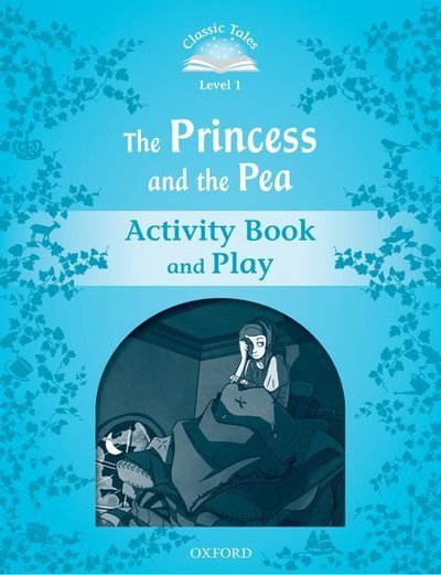 Cover for Sue Arengo · Classic Tales Second Edition: Level 1: The Princess and the Pea Activity Book &amp; Play - Classic Tales Second Edition (Paperback Book) [2 Revised edition] (2012)