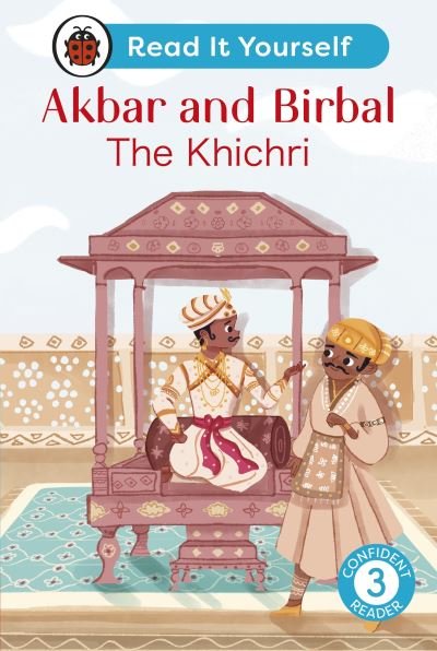 Cover for Ladybird · Akbar and Birbal: The Khichri : Read It Yourself - Level 3 Confident Reader - Read It Yourself (Innbunden bok) (2024)