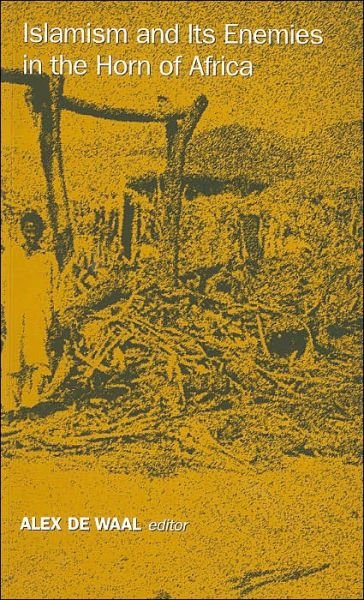 Cover for Alex De Waal · Islamism and Its Enemies in the Horn of Africa (Taschenbuch) (2004)