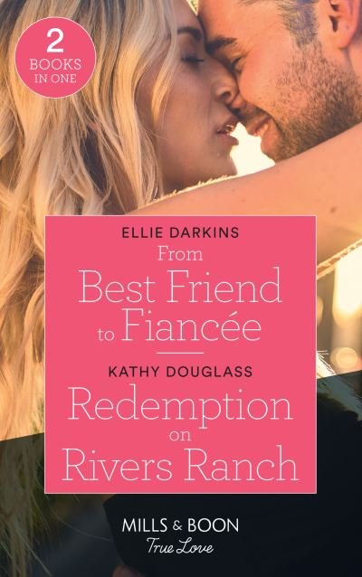 Cover for Ellie Darkins · From Best Friend To Fiancee / Redemption On Rivers Ranch: From Best Friend to Fiancee / Redemption on Rivers Ranch (Sweet Briar Sweethearts) (Paperback Bog) (2021)