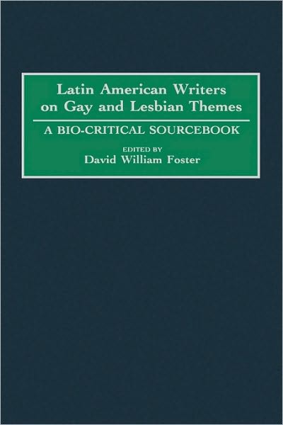 Cover for David William Foster · Latin American Writers on Gay and Lesbian Themes: A Bio-Critical Sourcebook (Hardcover Book) (1994)