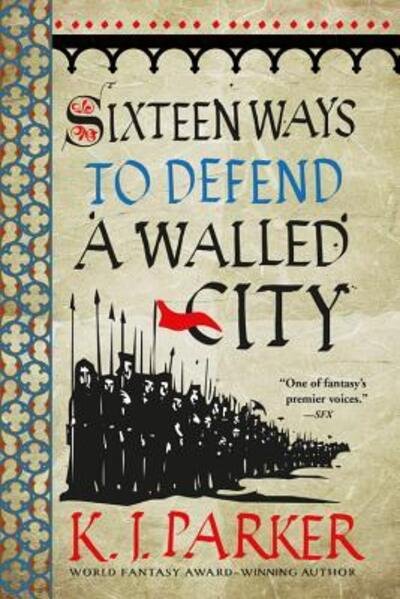 Cover for K. J. Parker · Sixteen Ways to Defend a Walled City (Taschenbuch) (2019)
