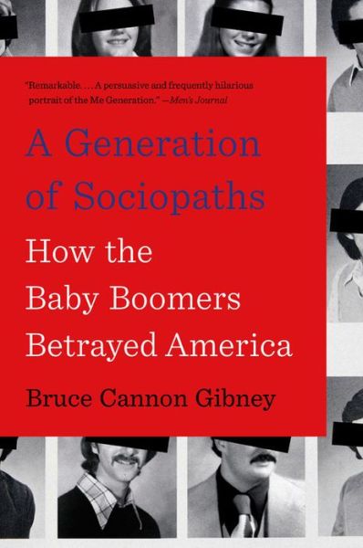 Cover for Bruce Cannon Gibney · A Generation of Sociopaths: How the Baby Boomers Betrayed America (Paperback Book) (2018)