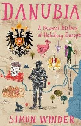 Cover for Simon Winder · Danubia: A Personal History of Habsburg Europe (Paperback Book) [Main Market Ed. edition] (2014)