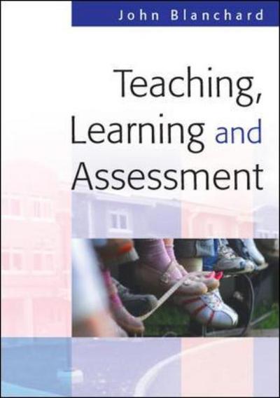 Cover for John Blanchard · Teaching, Learning and Assessment (Taschenbuch) [Ed edition] (2009)