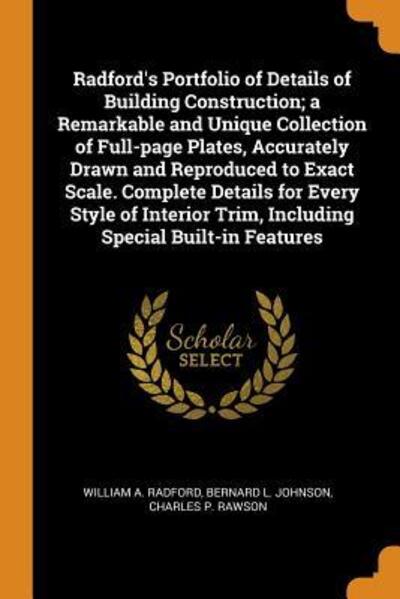 Cover for William a Radford · Radford's Portfolio of Details of Building Construction; A Remarkable and Unique Collection of Full-Page Plates, Accurately Drawn and Reproduced to Exact Scale. Complete Details for Every Style of Interior Trim, Including Special Built-In Features (Paperback Book) (2018)