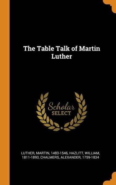 Cover for Martin Luther · The Table Talk of Martin Luther (Innbunden bok) (2018)