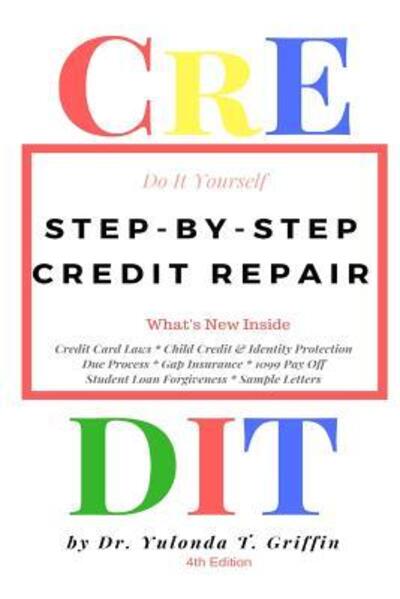 Step-by-step Credit Repair - Do It Yourself - Yulonda Griffin - Książki - Lulu.com - 9780359291793 - 14 grudnia 2018