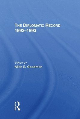 Allan Goodman · The Diplomatic Record 19921993 (Paperback Book) (2024)