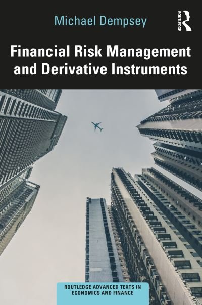 Cover for Michael Dempsey · Financial Risk Management and Derivative Instruments - Routledge Advanced Texts in Economics and Finance (Paperback Bog) (2021)