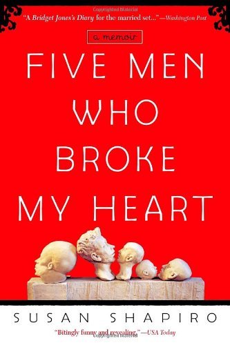 Five men Who Broke My Heart - Susan Shapiro - Bücher - Delta - 9780385337793 - 26. Oktober 2004