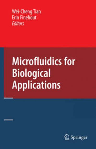 Cover for Wei-cheng Tian · Microfluidics for Biological Applications (Hardcover Book) [2009 edition] (2008)