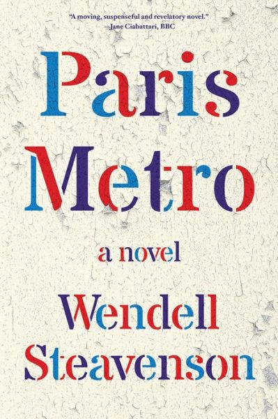 Cover for Wendell Steavenson · Paris Metro: A Novel (Paperback Book) (2019)