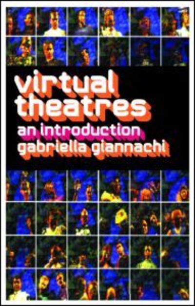 Cover for Gabriella Giannachi · Virtual Theatres: An Introduction (Taschenbuch) (2004)