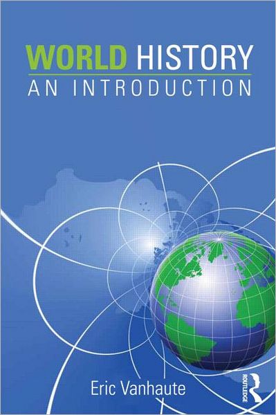 Cover for Vanhaute, Eric (Ghent University, Belgium) · World History: An Introduction (Paperback Book) (2012)