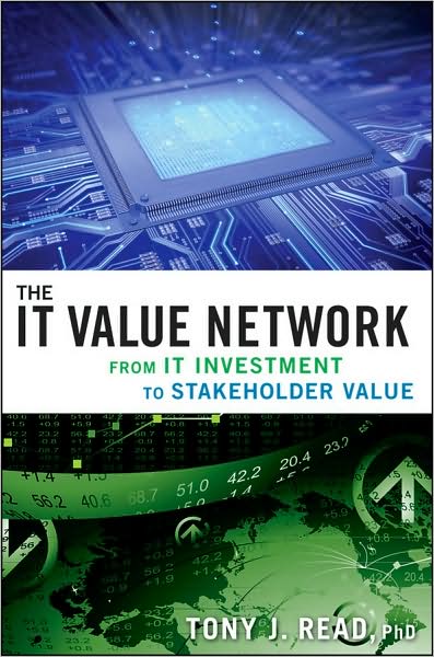 Cover for Tony J. Read · The IT Value Network: From IT Investment to Stakeholder Value (Hardcover Book) (2009)