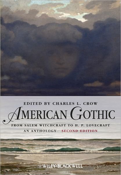 Cover for CL Crow · American Gothic: An Anthology from Salem Witchcraft to H. P. Lovecraft - Blackwell Anthologies (Paperback Bog) (2012)