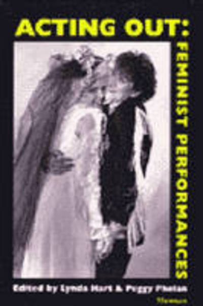 Cover for Lynda Hart · Acting Out: Feminist Performances (Pocketbok) (1993)