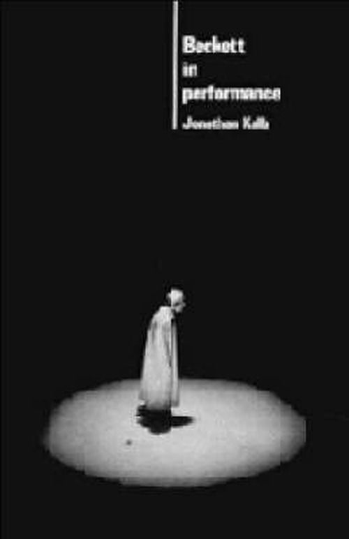 Jonathan Kalb · Beckett in Performance (Paperback Book) (1991)