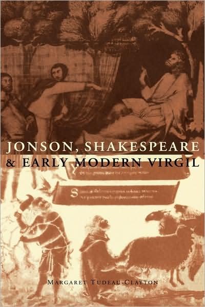 Cover for Tudeau-Clayton, Margaret (Universite de Lausanne, Switzerland) · Jonson, Shakespeare and Early Modern Virgil (Gebundenes Buch) (1998)