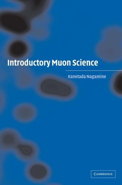 Cover for Nagamine, Kanetada (High Energy Accelerator Research Organization, Tsukuba, Japan) · Introductory Muon Science (Gebundenes Buch) (2003)