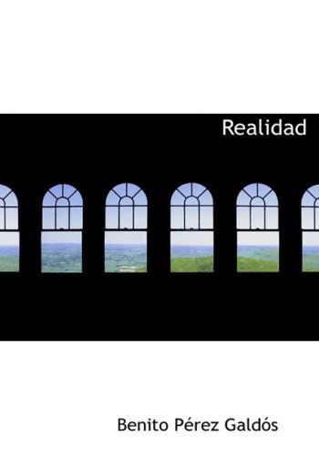 Cover for Benito Perez Galdos · Realidad (Hardcover Book) [Large Print, Spanish, Large Type edition] (2008)