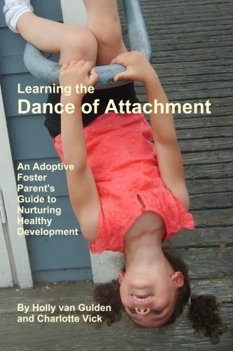 Holly Van Gulden · Learning the Dance of Attachment (Paperback Book) [Second edition] (2010)