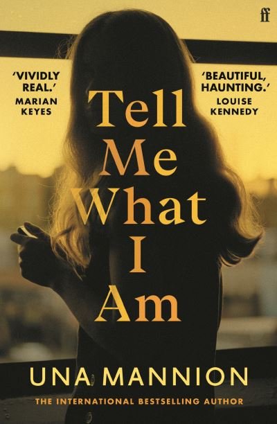Cover for Una Mannion · Tell Me What I Am: 'Beautiful, haunting.' LOUISE KENNEDY (Paperback Book) [Main edition] (2024)